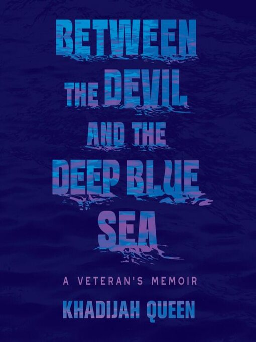 Title details for Between the Devil and the Deep Blue Sea by Khadijah Queen - Available